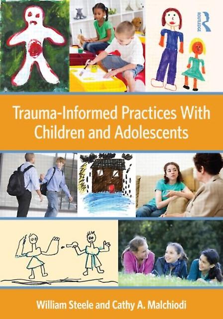 Traumainformed Practices With Children And Adolescents by Malchiodi & Cathy A. TraumaInformed Practices Institute & Kentucky & USA Paperback Book