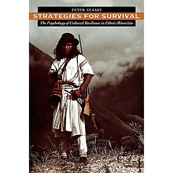 Strategies For Survival The Psychology Of Cultural Resilience In Ethnic Minoriti - Peter Elsass