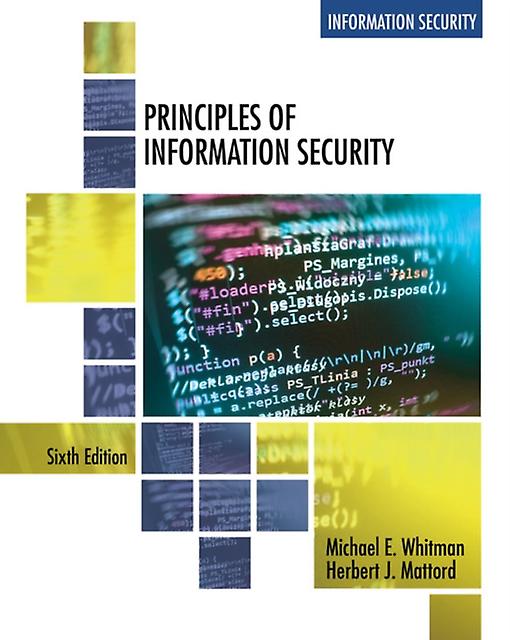 Principles Of Information Security by Mattord & Herbert Michael J. Coles College of Business & Kennesaw State University Paperback