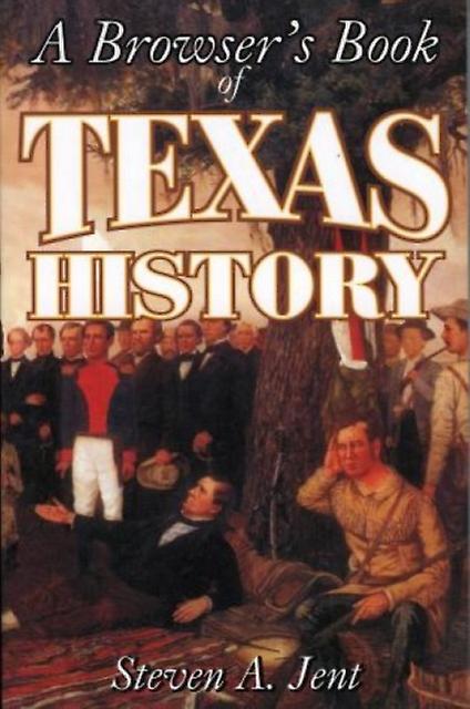 Browsers Book Of Texas History by Steven Jent Paperback Book