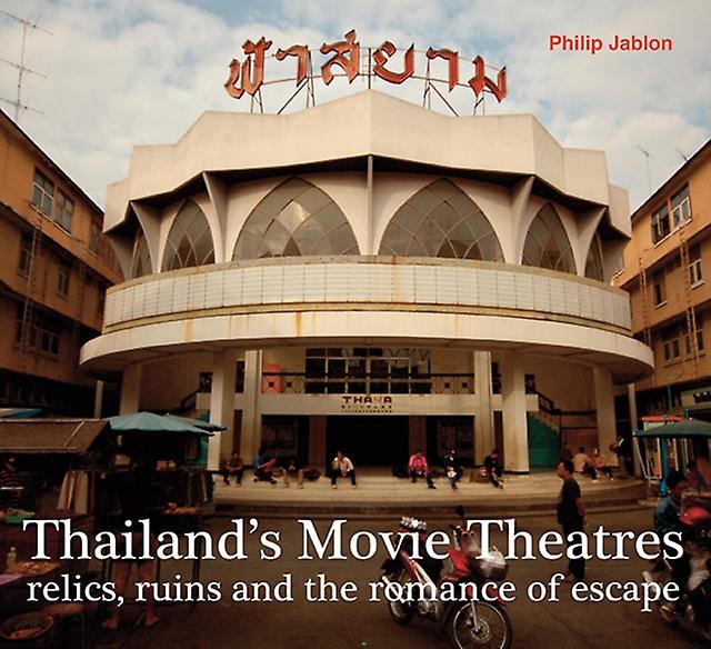 Thailands Movie Theatres by Philip Jablon Paperback Book