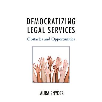 Democratizando os Serviços Jurídicos: Obstáculos e Oportunidades - Laura Snyder