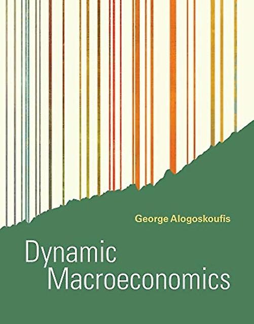 Dynamic Macroeconomics by George Alogoskoufis Hardback Book