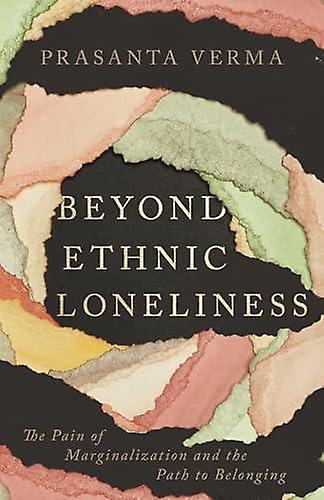 Beyond Ethnic Loneliness by Prasanta Verma Paperback