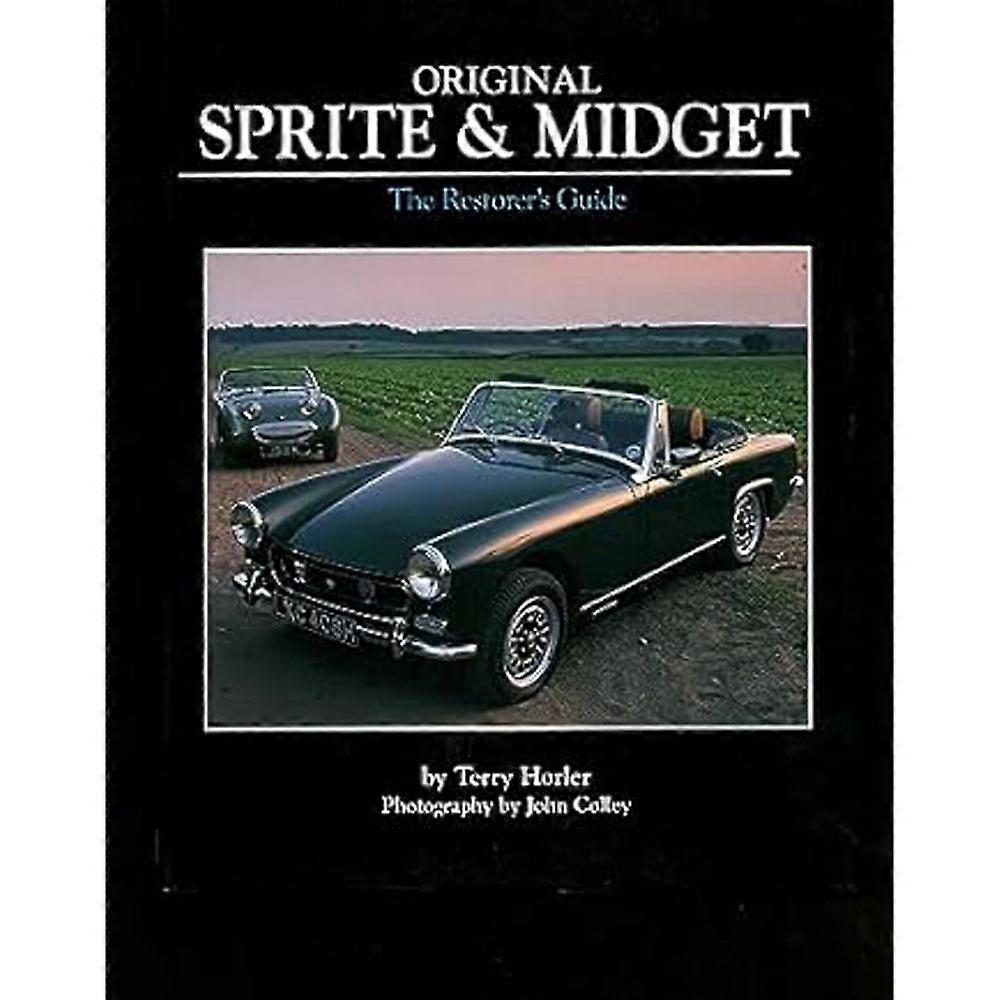 Original Sprite & Midget The Restorers Guide Book by Terry Horler 2011 Book