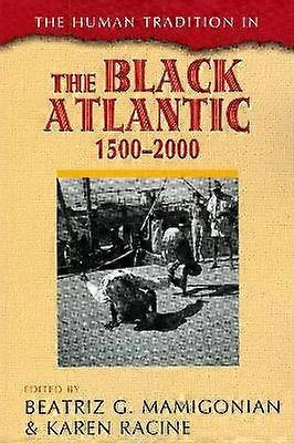 The Human Tradition in the Black Atlantic 15002000