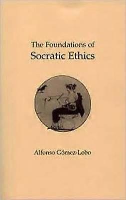 The Foundations of Socratic Ethics