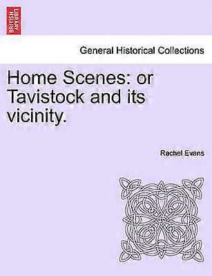 Home Scenes or Tavistock and its vicinity