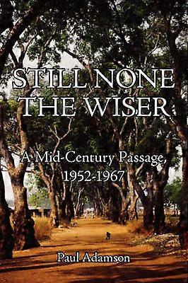 Still None The Wiser