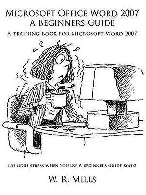 Microsoft Office Word 2007 A Beginners Guide