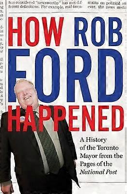 How Rob Ford Happened