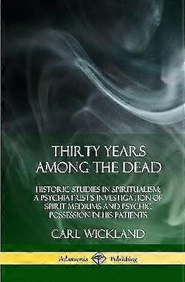 Thirty Years Among the Dead