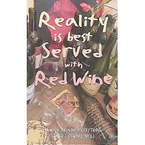 Reality Is Best Served with Red Wine