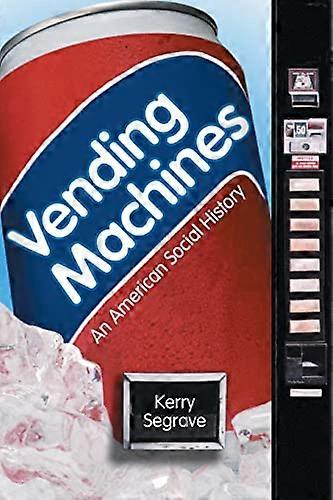 Vending Machines: An American Social History
