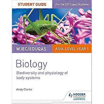 WJEC/Eduqas AS/A Level Year 1 Biology Student Guide Biodiversity and physiology of body systems