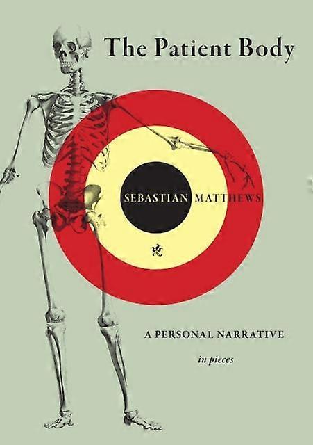 The Patient Body by Sebastian Matthews Paperback