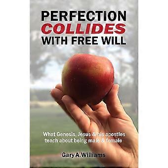 Perfection Collides With book Will What Genesis Jesus & His Apostles Teach - Gary A Williams - Paperback - en Book