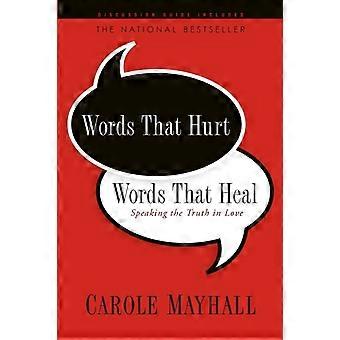 Palabras que hieren, palabras que sanan - Carole Mayhall