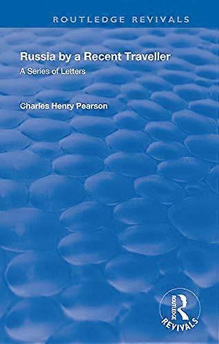 Russia: By a Recent Traveller: A Series of Letters