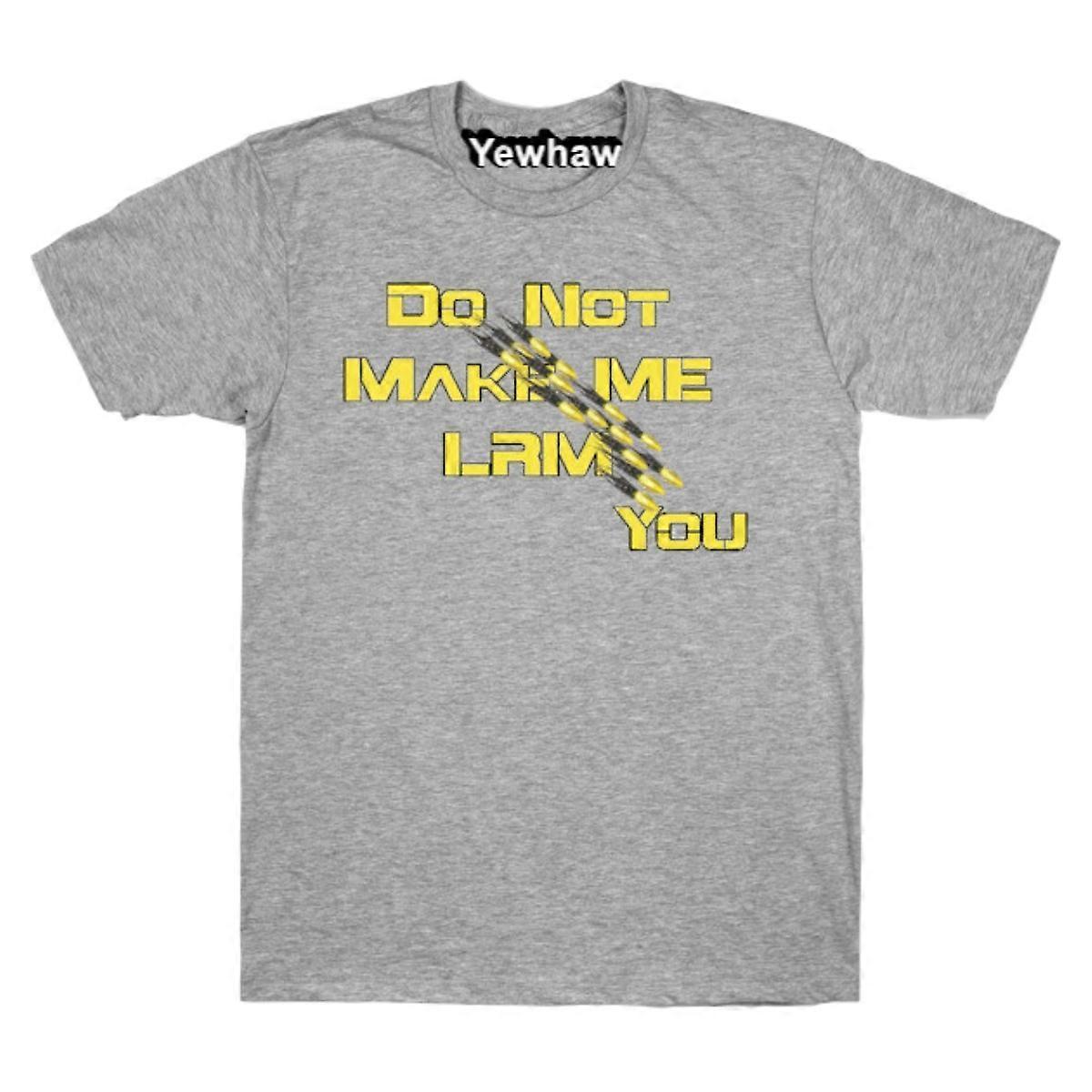 Do Not Make Me LRM You T-shirt