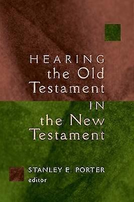 Hearing the Old Testament Through the New Testament McMaster New Testament Studies
