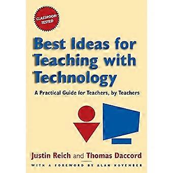 Best Ideas for Teaching with Technology: A Practical Guide for Teachers, by Teachers