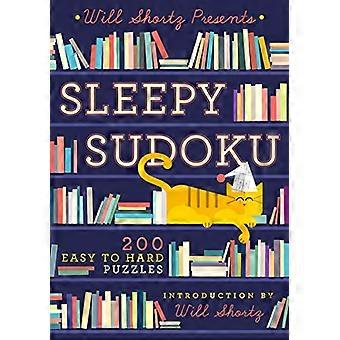 Will Shortz präsentiert Sleepy Sudoku: 200 leichte bis schwere Rätsel