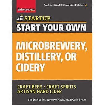 Start Your Own Craft Brewery or Distillery (Startup Series)