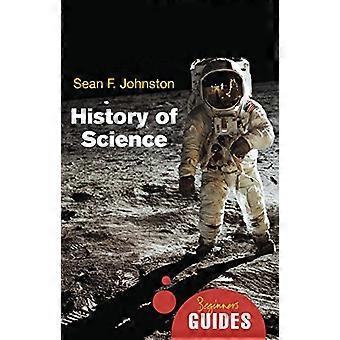 Vitenskapens historie: A Beginner's Guide (nybegynners Guides)