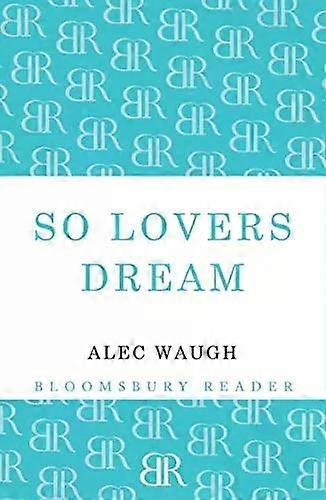 So Lovers Dream - Alec Waugh