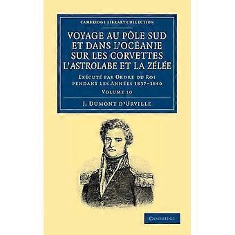 Voyage Au Pole Sud Et Dans L'oceanie Sur Les Corvettes L'astrolabe Et La Zelee E - Jules Sebastien Cesar Dumont D'Urville - Brochura - Livro francês -