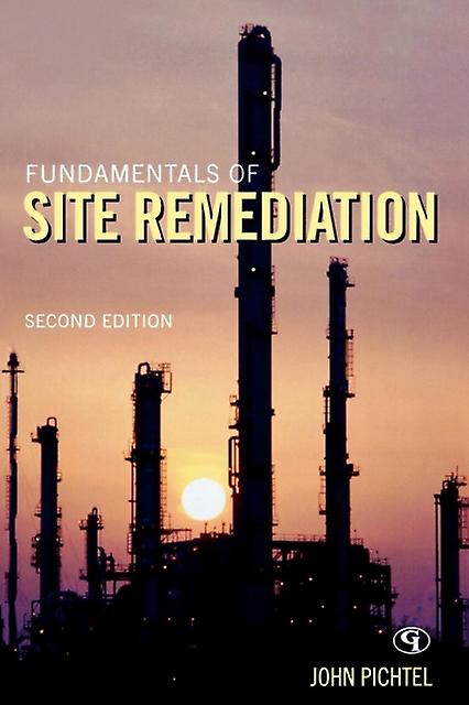 Fundamentals Of Site Remediation For Metal And Hydrocarboncontaminated Soils by John Pichtel Paperback Book