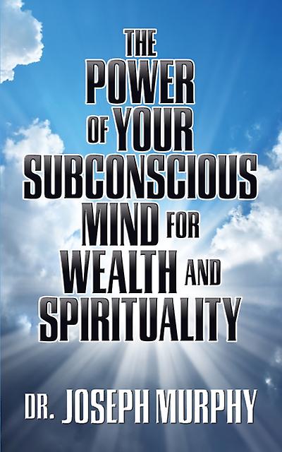 The Power Of Your Subconscious Mind For Wealth And Spirituality by Dr. Joseph Murphy Paperback Book