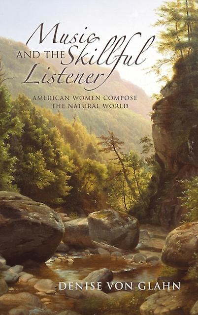 Music And The Skillful Listener by Denise Von Glahn Paperback Book