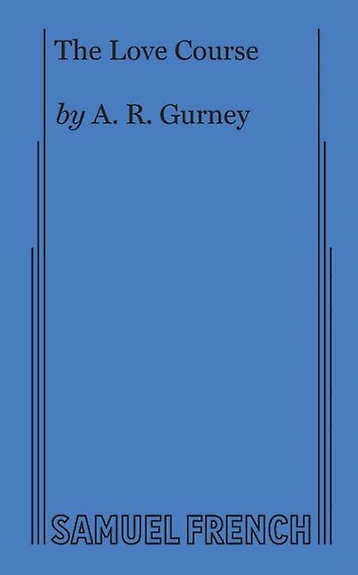 The Love Course - A R Gurney