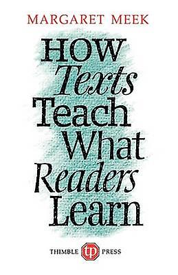 How Texts Teach What Readers Learn