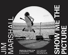 Jim Marshall Show Me The Picture by Amelia Davis Hardback Book
