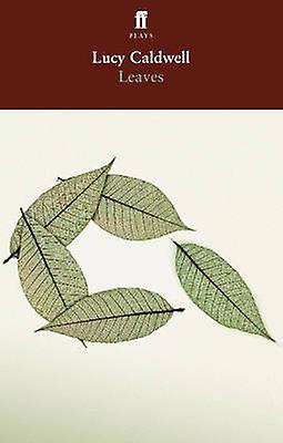 Leaves - Lucy Caldwell - Paperback - English Book - Plays, playscripts