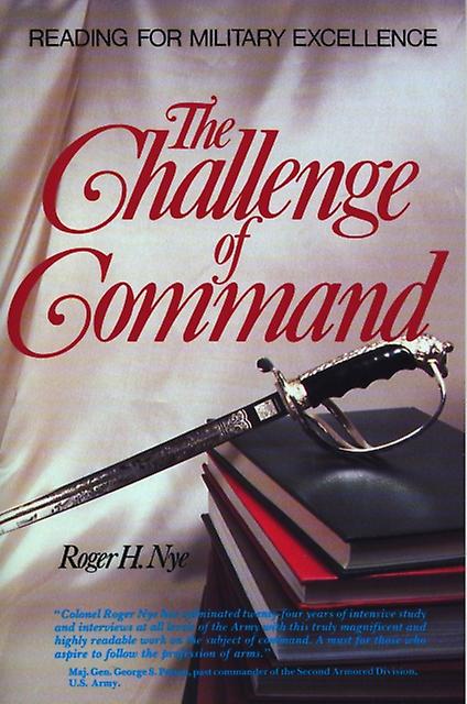 The Challenge Of Command by Roger H. Roger H. Nye Nye Paperback