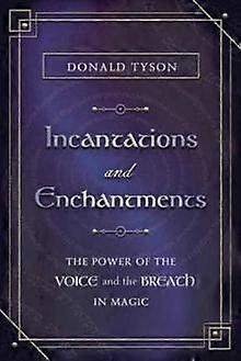 Incantations And Enchantments by Donald Tyson Paperback