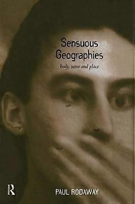 Sensuous Geographies
