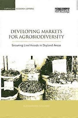 Developing Markets for Agrobiodiversity
