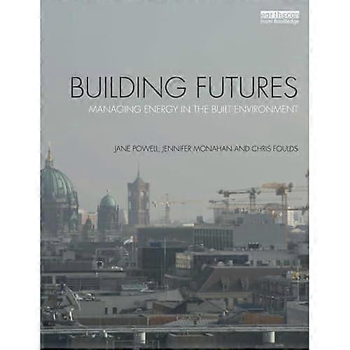 Building Futures: Managing energy in the built environment