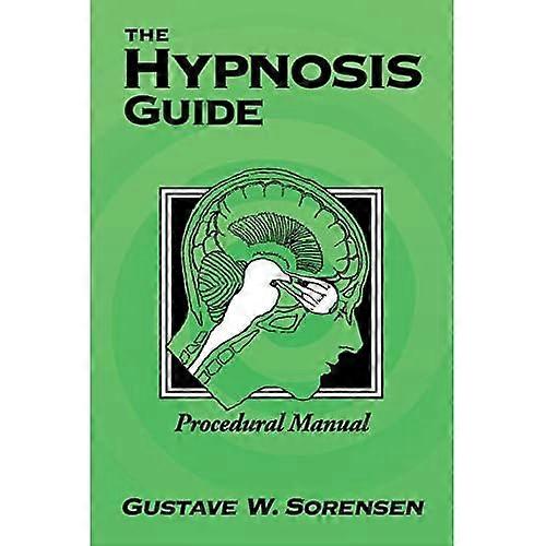 The Hypnosis Guide: Procedural Manual