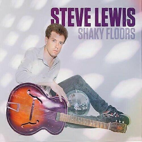 CD-ul Steve Lewis Shaky Floors