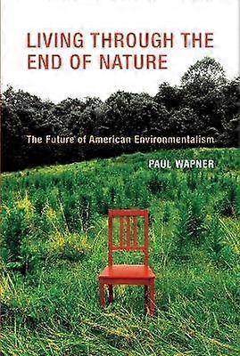 Living Through the End of Nature