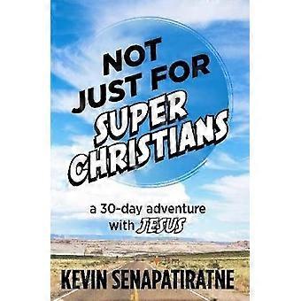 Not Just for Super Christians