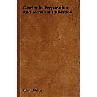 Casein; Its Preparation And Technical Utilisation