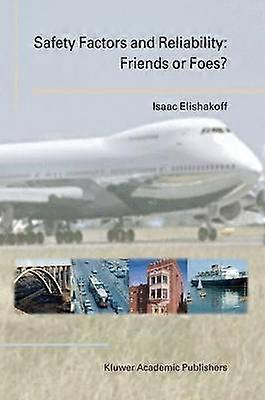 Safety Factors and Reliability: Friends or Foes?