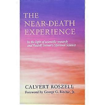 Experiência de quase morte à luz da pesquisa científica e da obra de Rudolf Steiner - Calvert Roszell
